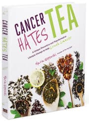 Cancer Hates Tea: A Book on Tea and Cancer Prevention - Life is Better ...